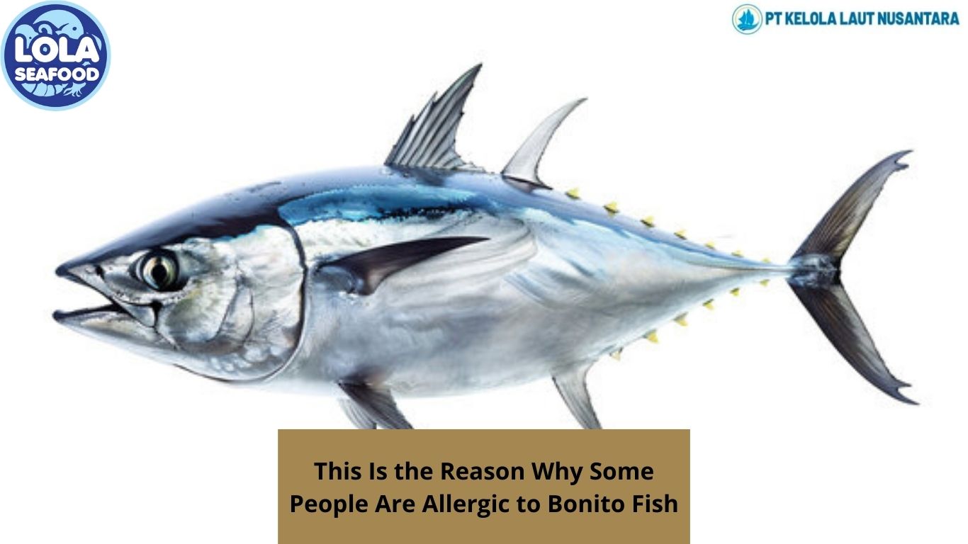 This Is the Reason Why Some People Are Allergic to Bonito Fish